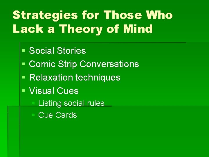 Strategies for Those Who Lack a Theory of Mind § § Social Stories Comic