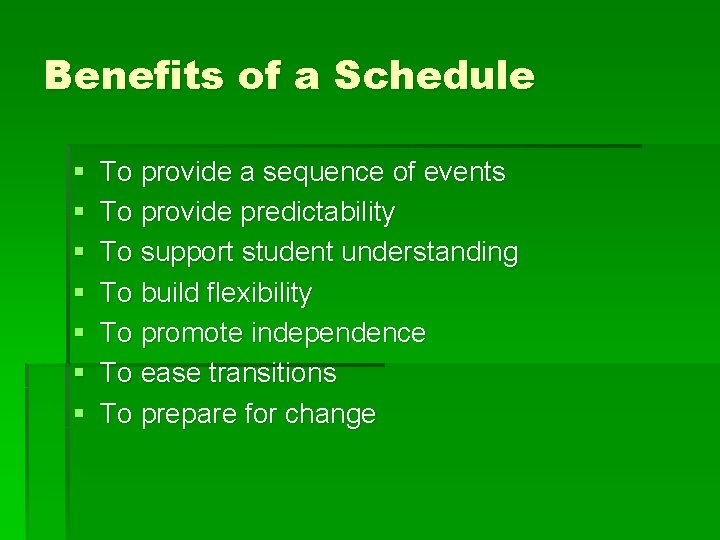 Benefits of a Schedule § § § § To provide a sequence of events