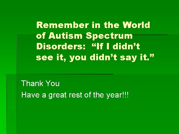 Remember in the World of Autism Spectrum Disorders: “If I didn’t see it, you