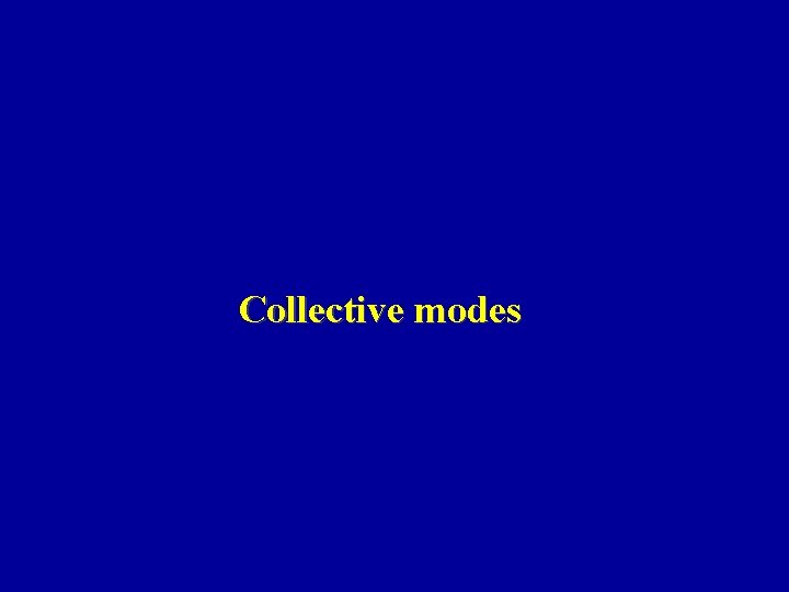 Collective modes 