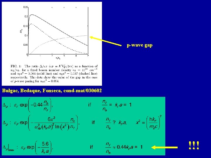 p-wave gap Bulgac, Bedaque, Fonseca, cond-mat/030602 !!! 
