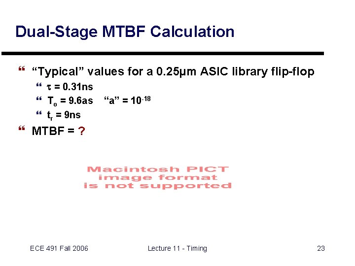 Dual-Stage MTBF Calculation } “Typical” values for a 0. 25µm ASIC library flip-flop }