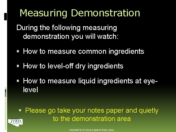 Measuring Demonstration During the following measuring demonstration you will watch: How to measure common