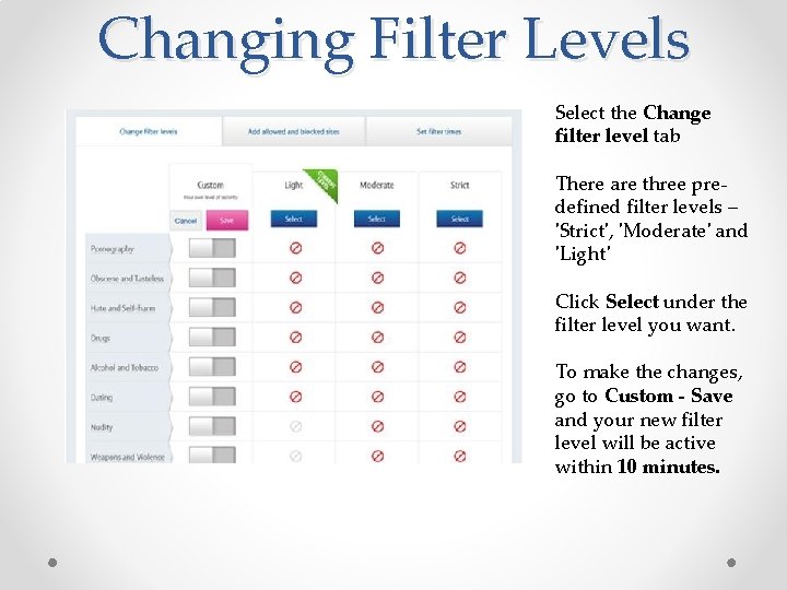 Changing Filter Levels Select the Change filter level tab There are three predefined filter