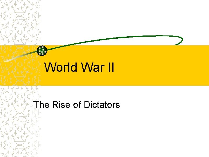 World War II The Rise of Dictators 