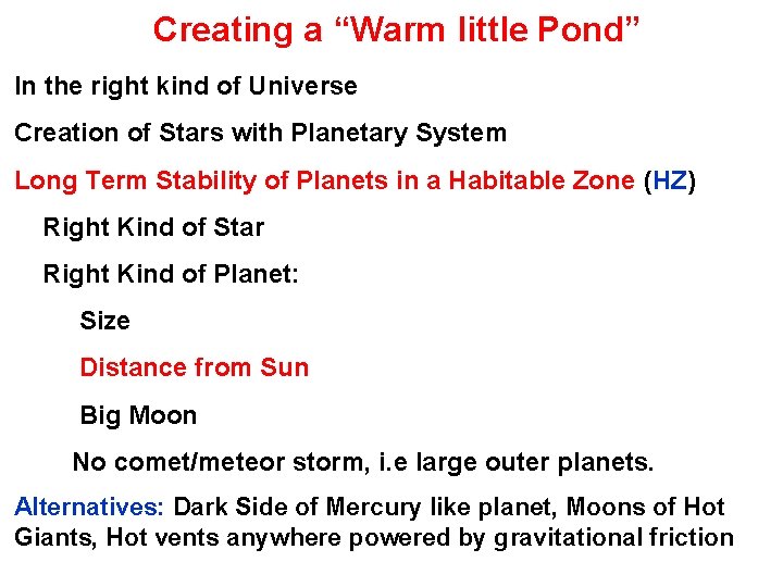 Creating a “Warm little Pond” In the right kind of Universe Creation of Stars