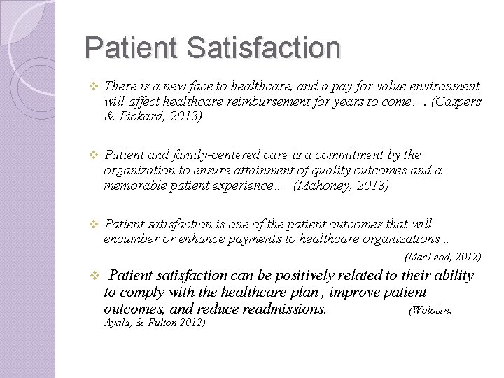 Patient Satisfaction v There is a new face to healthcare, and a pay for