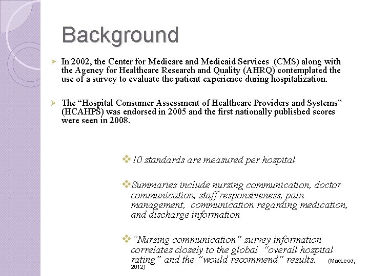 Background Ø In 2002, the Center for Medicare and Medicaid Services (CMS) along with
