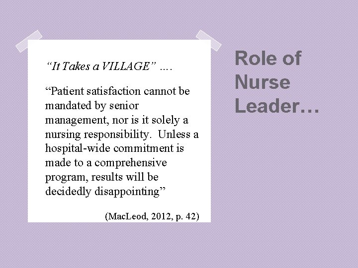 “It Takes a VILLAGE” …. “Patient satisfaction cannot be mandated by senior management, nor