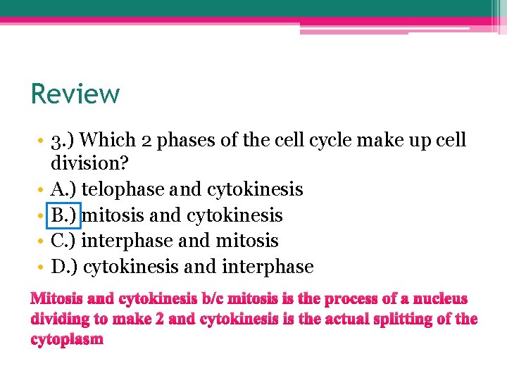 Review • 3. ) Which 2 phases of the cell cycle make up cell