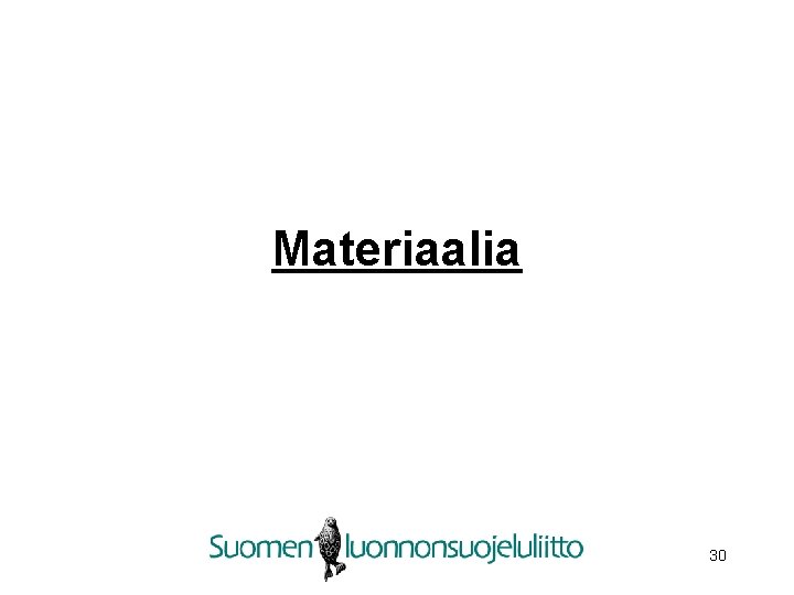 Materiaalia 30 