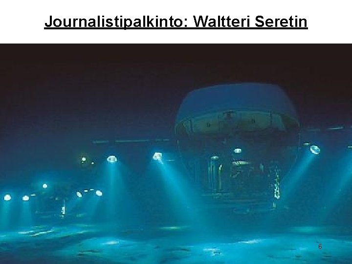 Journalistipalkinto: Waltteri Seretin 6 