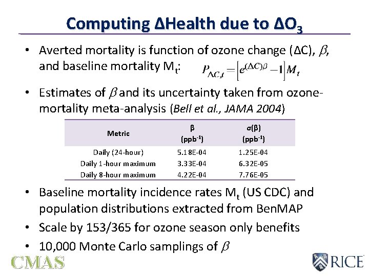 Computing ΔHealth due to ΔO 3 • Averted mortality is function of ozone change