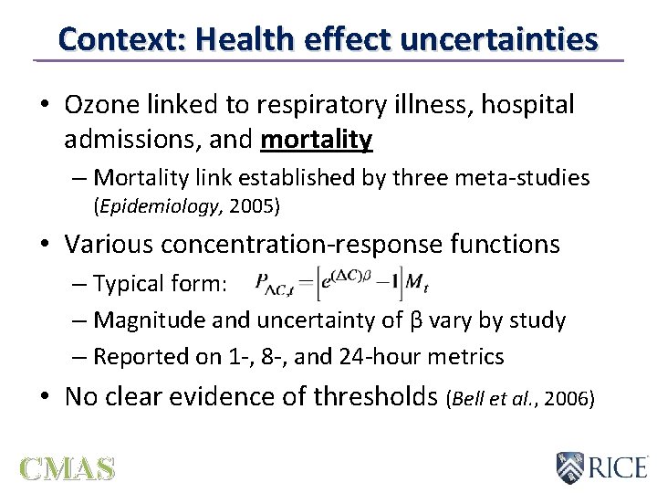 Context: Health effect uncertainties • Ozone linked to respiratory illness, hospital admissions, and mortality