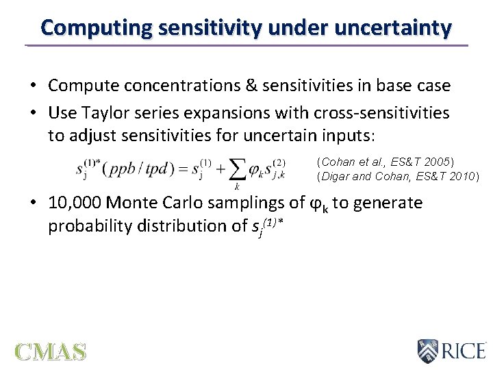 Computing sensitivity under uncertainty • Compute concentrations & sensitivities in base case • Use