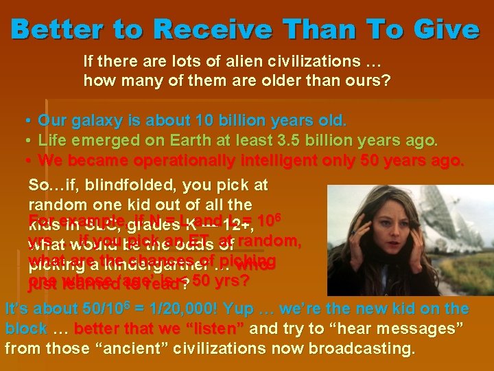 Better to Receive Than To Give If there are lots of alien civilizations …