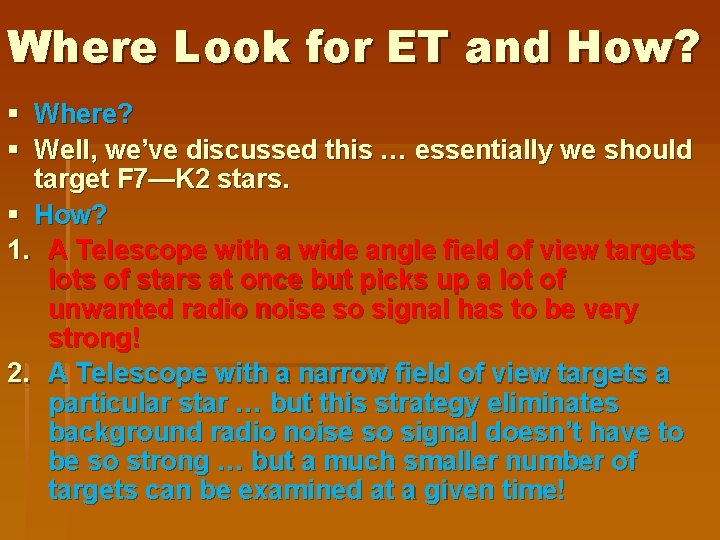 Where Look for ET and How? § Where? § Well, we’ve discussed this …
