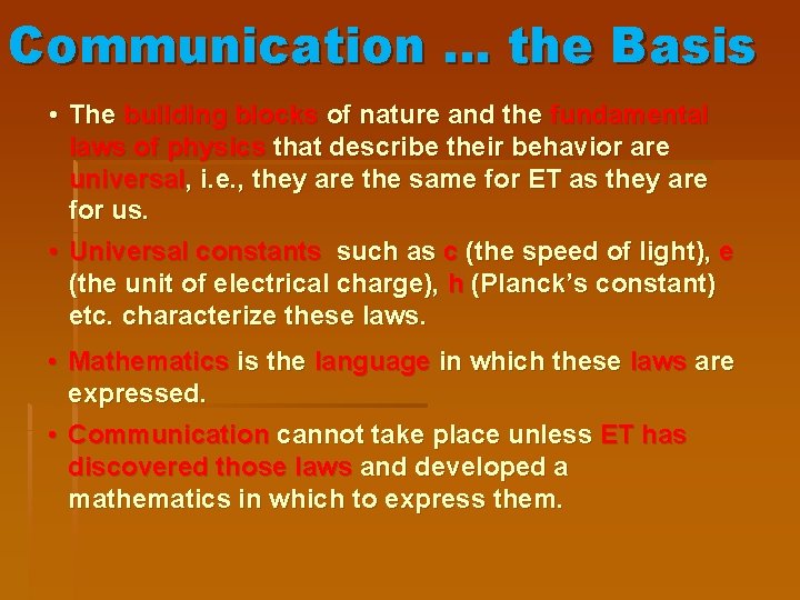 Communication … the Basis • The building blocks of nature and the fundamental laws