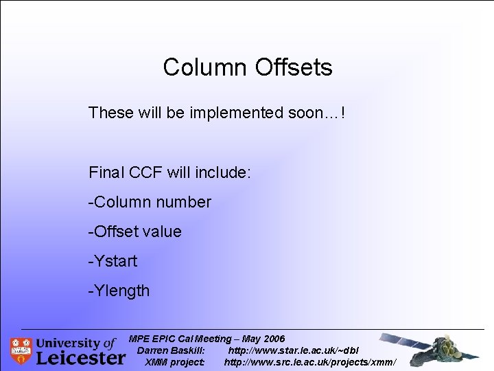 Column Offsets These will be implemented soon…! Final CCF will include: -Column number -Offset