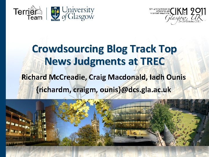 Crowdsourcing Blog Track Top News Judgments at TREC Richard Mc. Creadie, Craig Macdonald, Iadh