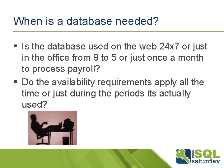 When is a database needed? § Is the database used on the web 24 When is a database needed? § Is the database used on the web 24