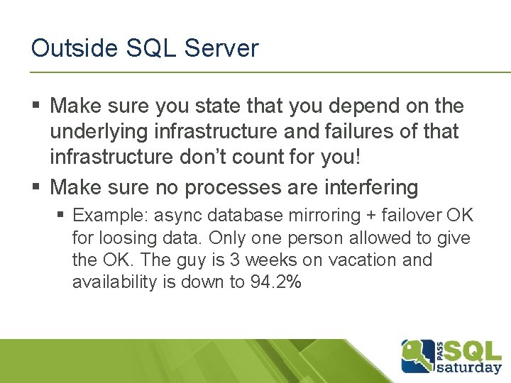 Outside SQL Server § Make sure you state that you depend on the underlying Outside SQL Server § Make sure you state that you depend on the underlying
