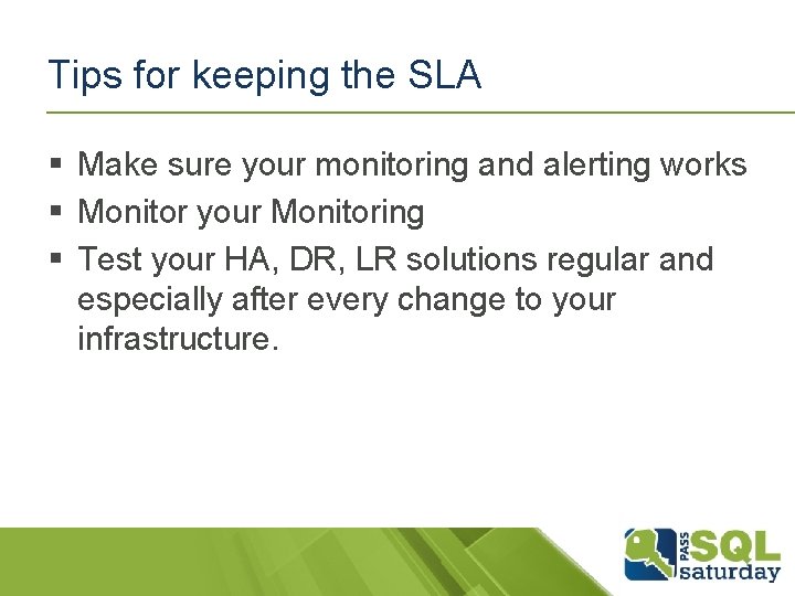 Tips for keeping the SLA § Make sure your monitoring and alerting works § Tips for keeping the SLA § Make sure your monitoring and alerting works §