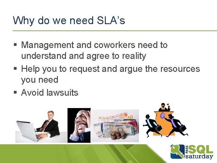 Why do we need SLA’s § Management and coworkers need to understand agree to Why do we need SLA’s § Management and coworkers need to understand agree to