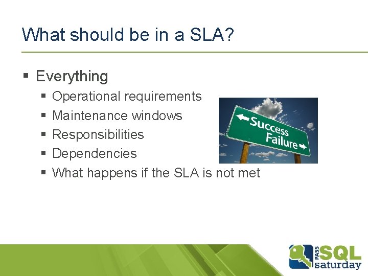 What should be in a SLA? § Everything § § § Operational requirements Maintenance What should be in a SLA? § Everything § § § Operational requirements Maintenance