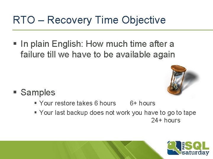 RTO – Recovery Time Objective § In plain English: How much time after a RTO – Recovery Time Objective § In plain English: How much time after a