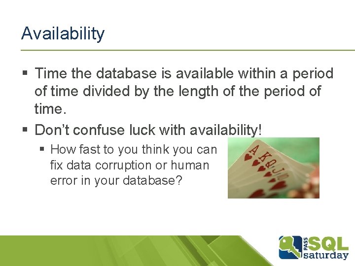 Availability § Time the database is available within a period of time divided by Availability § Time the database is available within a period of time divided by