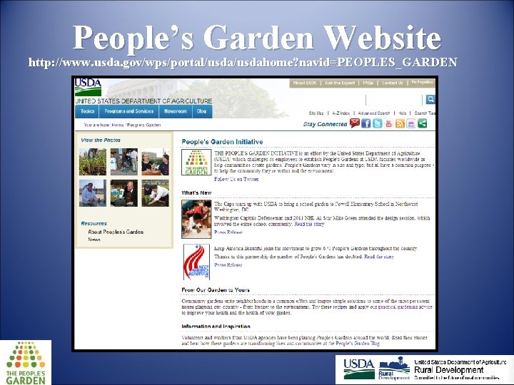 People’s Garden Website http: //www. usda. gov/wps/portal/usdahome? navid=PEOPLES_GARDEN 