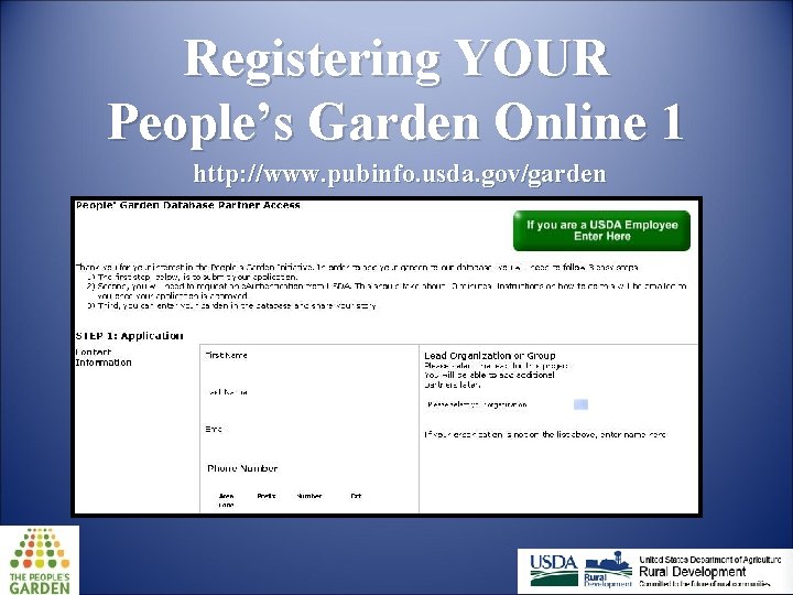 Registering YOUR People’s Garden Online 1 http: //www. pubinfo. usda. gov/garden 