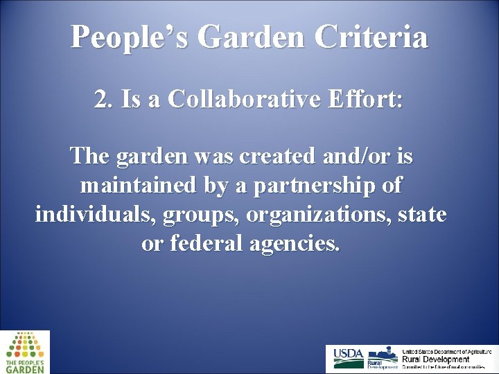 People’s Garden Criteria 2. Is a Collaborative Effort: The garden was created and/or is