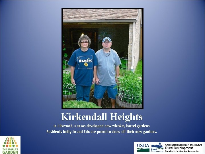 Kirkendall Heights in Ellsworth, Kansas developed new whiskey barrel gardens. Residents Betty Jo and