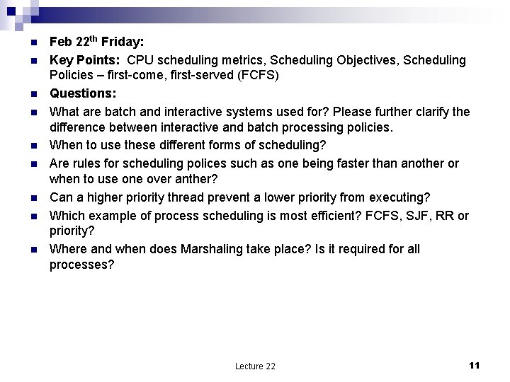 n n n n n Feb 22 th Friday: Key Points: CPU scheduling metrics,