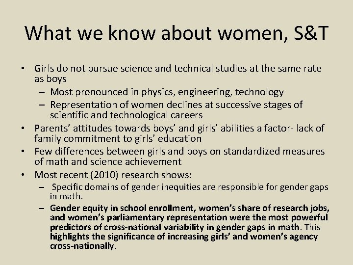 What we know about women, S&T • Girls do not pursue science and technical