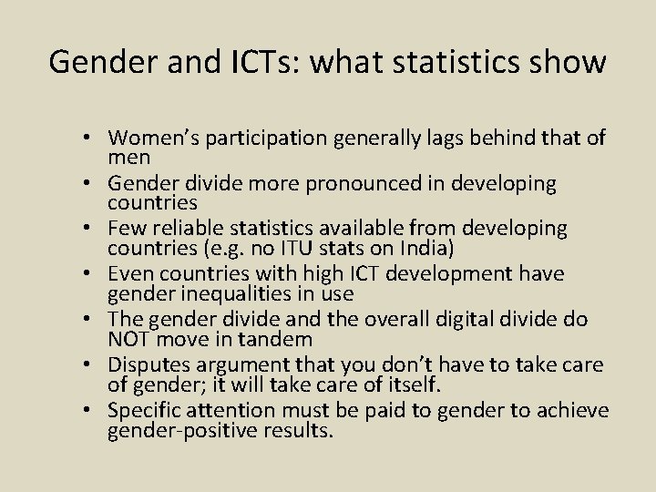 Gender and ICTs: what statistics show • Women’s participation generally lags behind that of