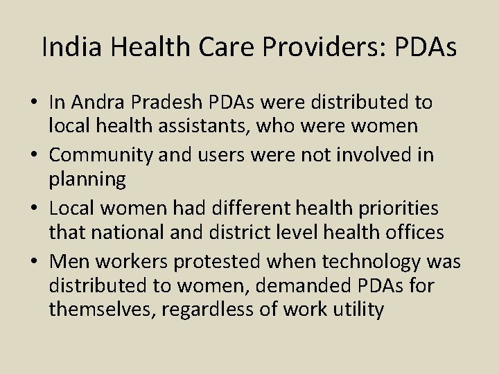 India Health Care Providers: PDAs • In Andra Pradesh PDAs were distributed to local