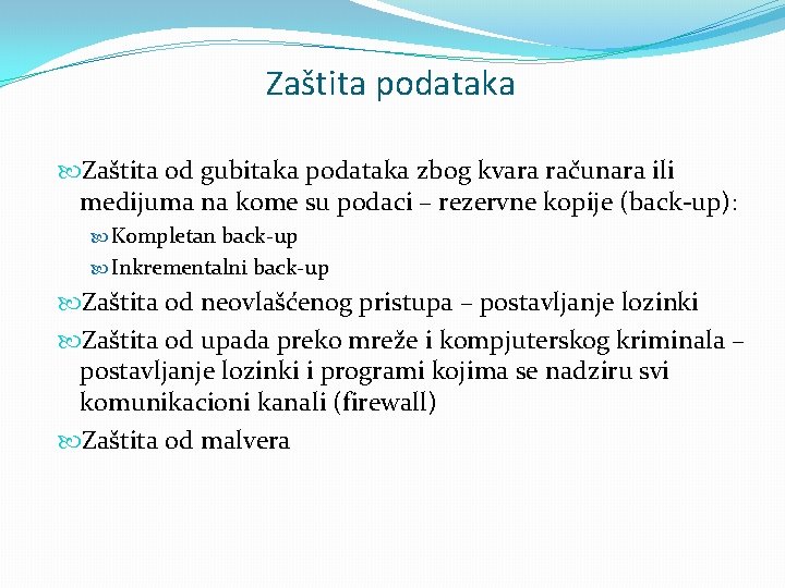 Zaštita podataka Zaštita od gubitaka podataka zbog kvara računara ili medijuma na kome su Zaštita podataka Zaštita od gubitaka podataka zbog kvara računara ili medijuma na kome su