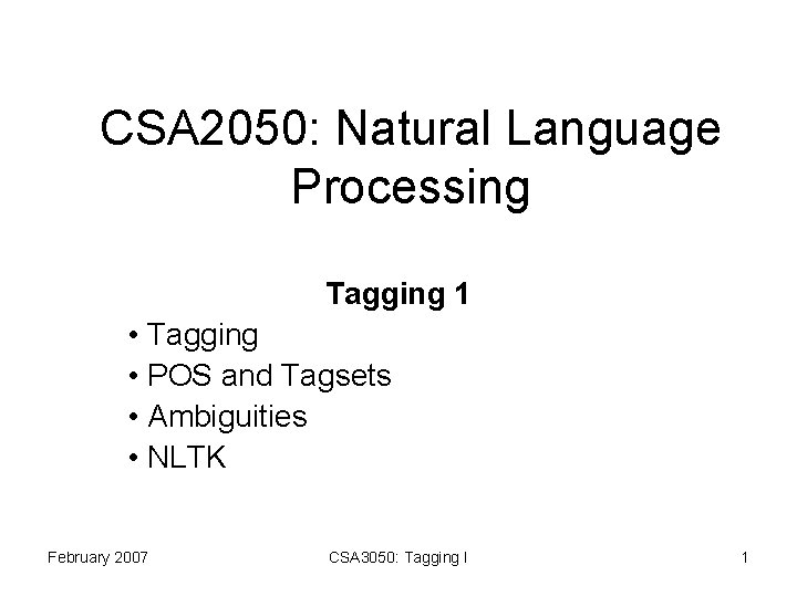 CSA 2050: Natural Language Processing Tagging 1 • Tagging • POS and Tagsets •