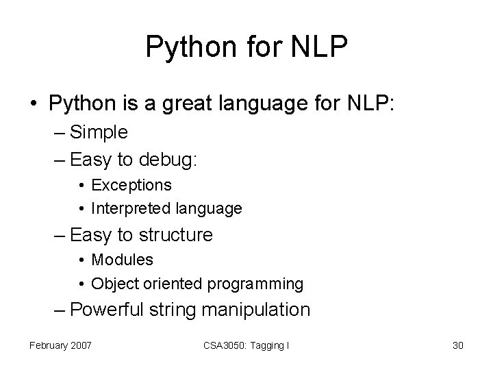 Python for NLP • Python is a great language for NLP: – Simple –