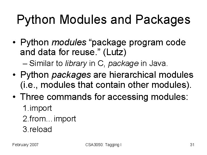 Python Modules and Packages • Python modules “package program code and data for reuse.