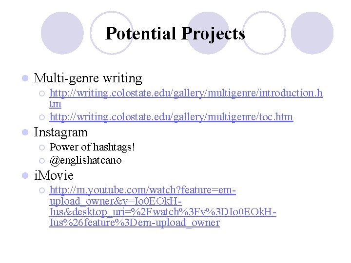 Potential Projects l Multi-genre writing ¡ ¡ l Instagram ¡ ¡ l http: //writing. Potential Projects l Multi-genre writing ¡ ¡ l Instagram ¡ ¡ l http: //writing.