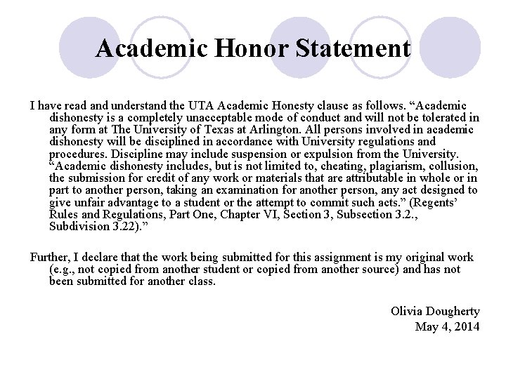 Academic Honor Statement I have read and understand the UTA Academic Honesty clause as Academic Honor Statement I have read and understand the UTA Academic Honesty clause as