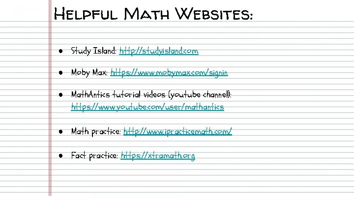 Helpful Math Websites: ● Study Island: http: //studyisland. com ● Moby Max: https: //www.