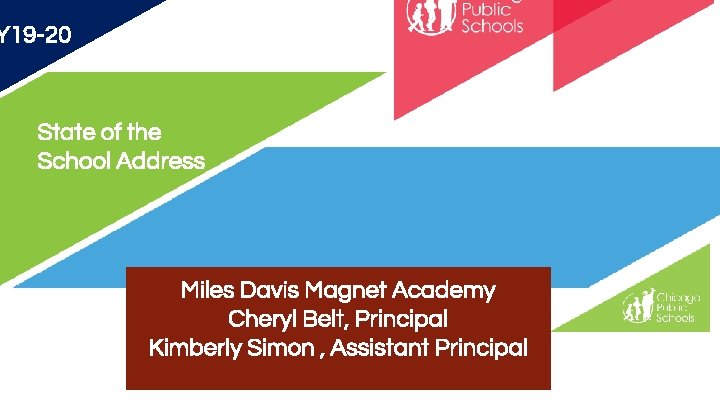 Y 19 -20 State of the School Address Miles Davis Magnet Academy Cheryl Belt, Y 19 -20 State of the School Address Miles Davis Magnet Academy Cheryl Belt,