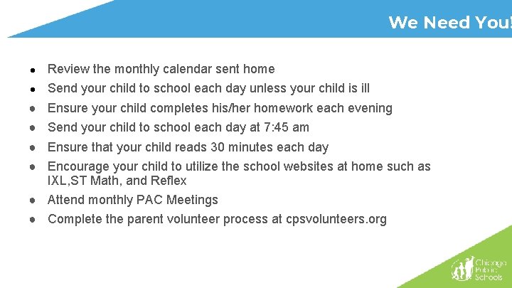 We Need You! ● Review the monthly calendar sent home ● Send your child We Need You! ● Review the monthly calendar sent home ● Send your child