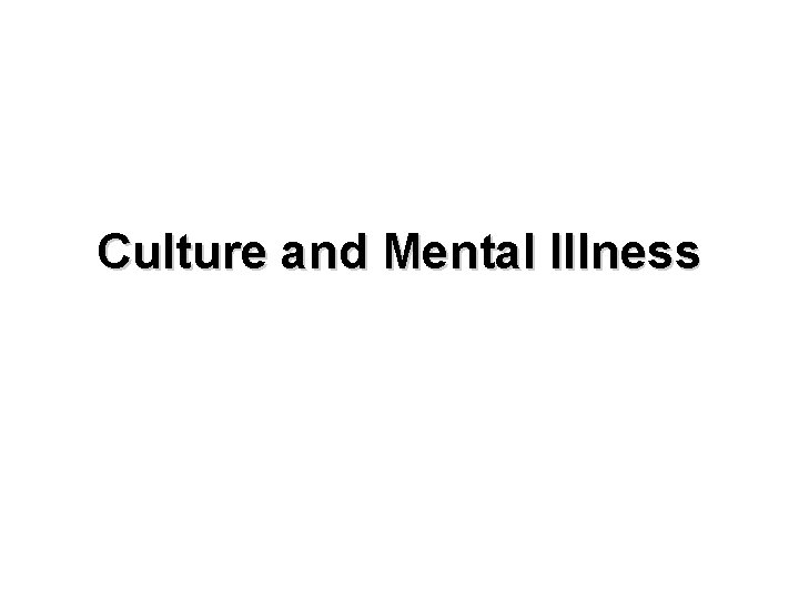 Culture and Mental Illness 