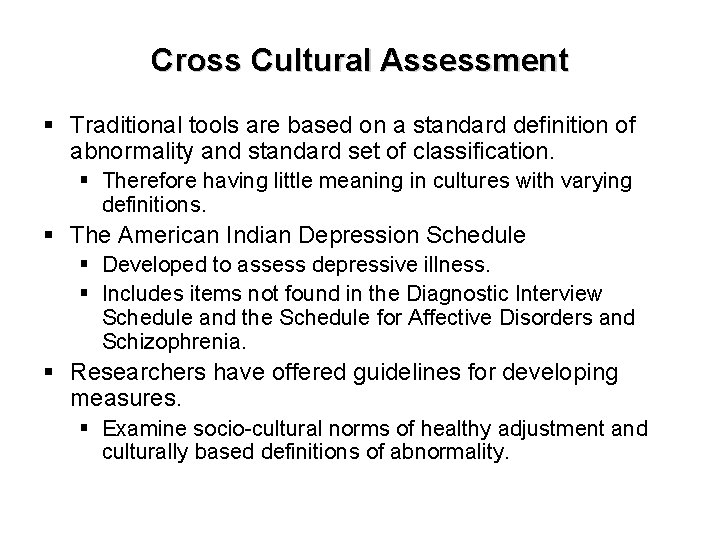 Cross Cultural Assessment § Traditional tools are based on a standard definition of abnormality
